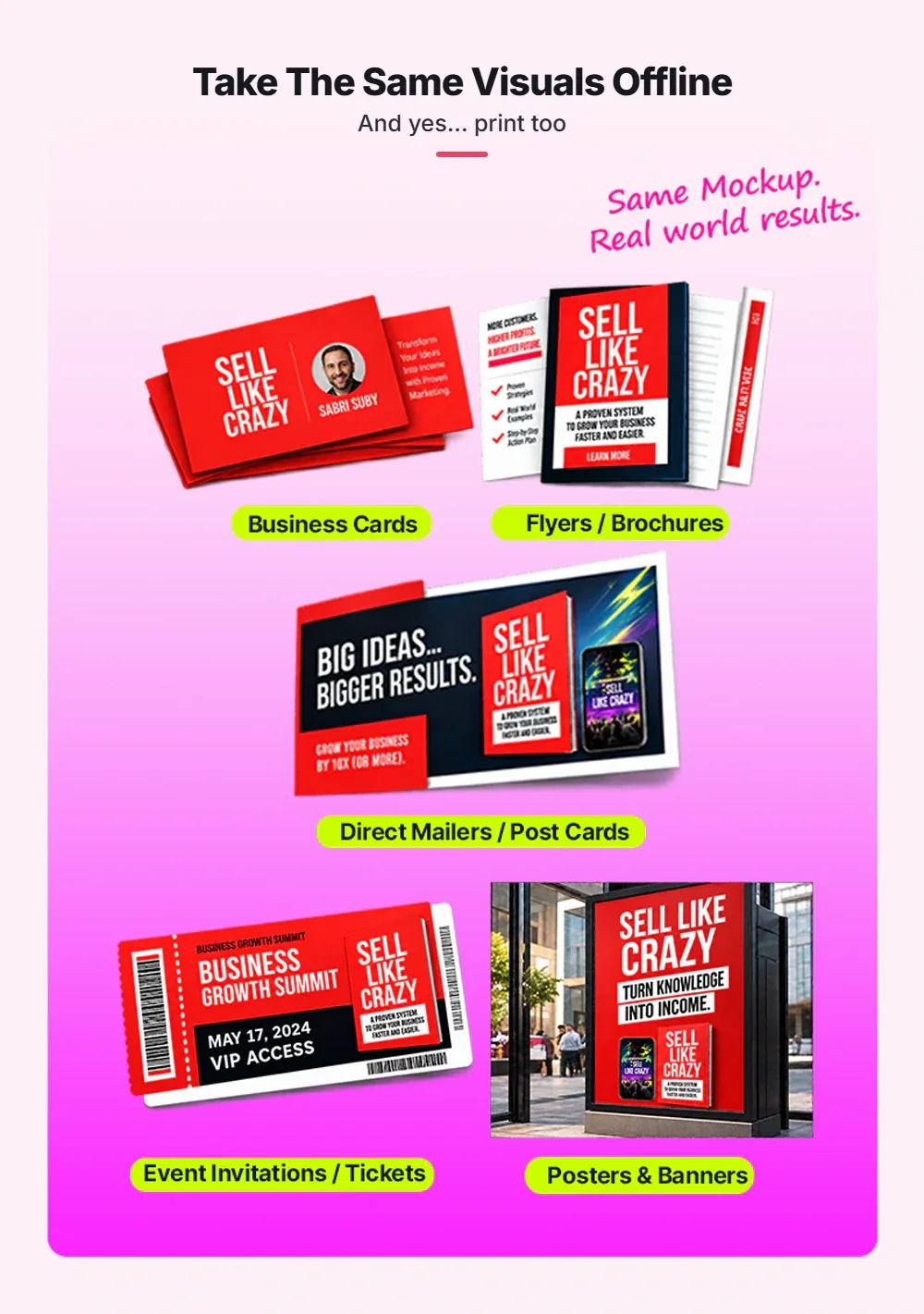 Take the same visuals offline: business cards, flyers and brochures, direct mailers, event tickets, posters and banners